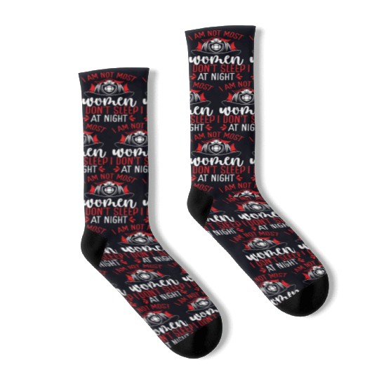 Night Shift Firefighter am not most Women Firemen Socks