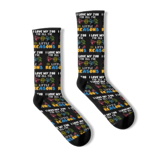 I Love My Job For All The Little Reasons Funny Socks