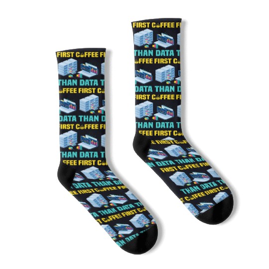 First Coffee Than Data Funny Socks