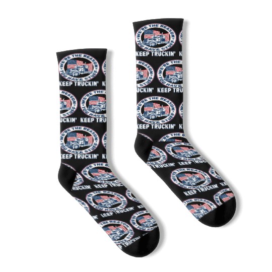 Trucker Truck Driver We're The Reason You Have Socks