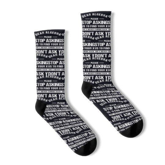 Dear Algebra Funny Math Teacher Sarcastic Humor Socks