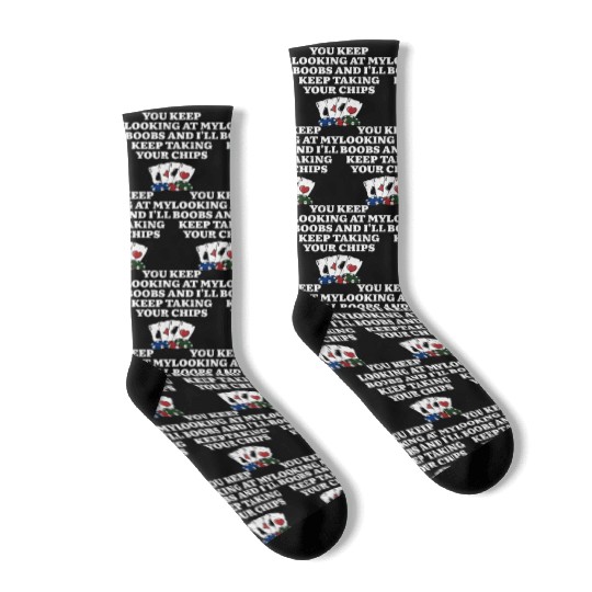 I'll Keep Taking Your Chips Poker Couples Poker Socks