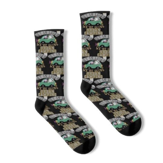 Get in loser we're going urban camping Socks