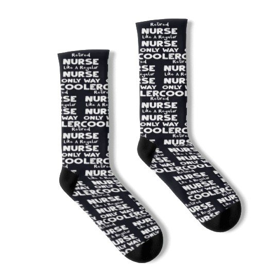 Retired Nurse Like A Regular Nurse... Socks
