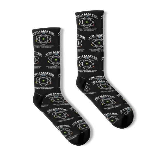 Nerdy You-Matter Then You Energy E_mc_2 Science Te Socks