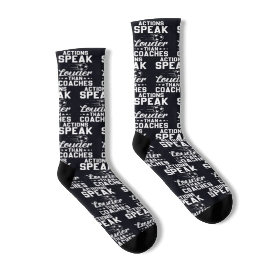 Actions Speak Louder Than Coaches - Soccer Coach Socks