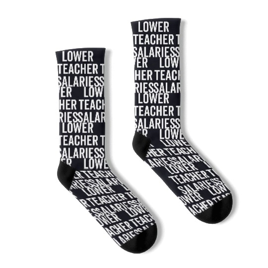 Lower Teacher Salaries Socks