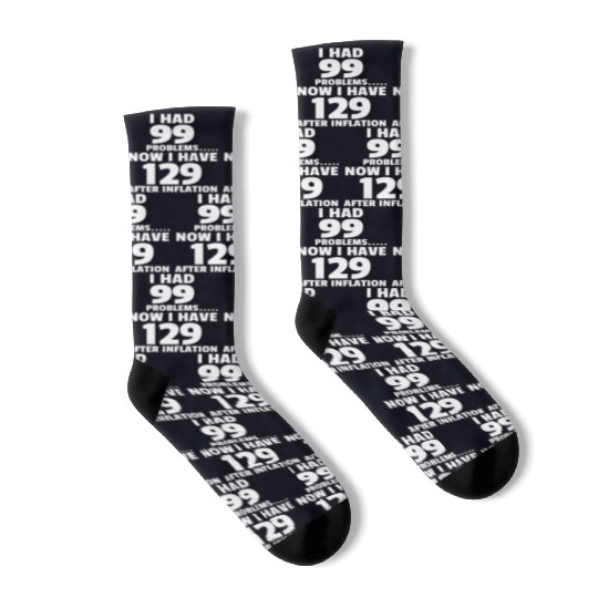 99 problems Inflation Joke Design Funny LOL Socks