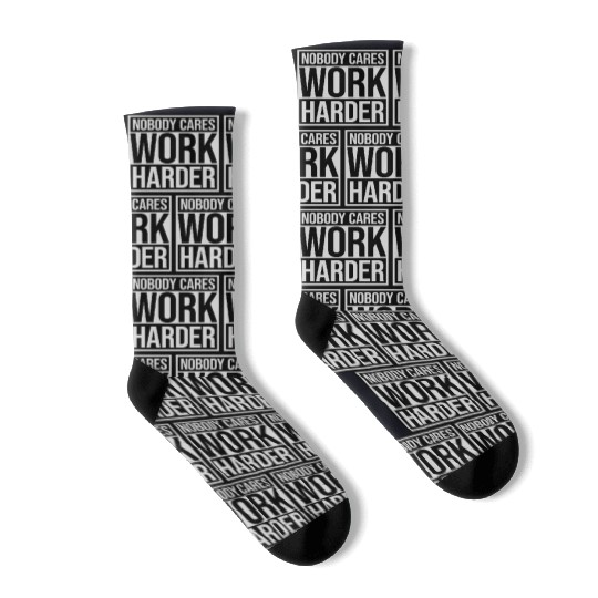 nobody cares work harder Socks