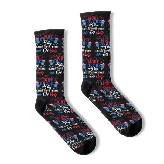 Light Up The Sky Like It's The 4th Of July Socks
