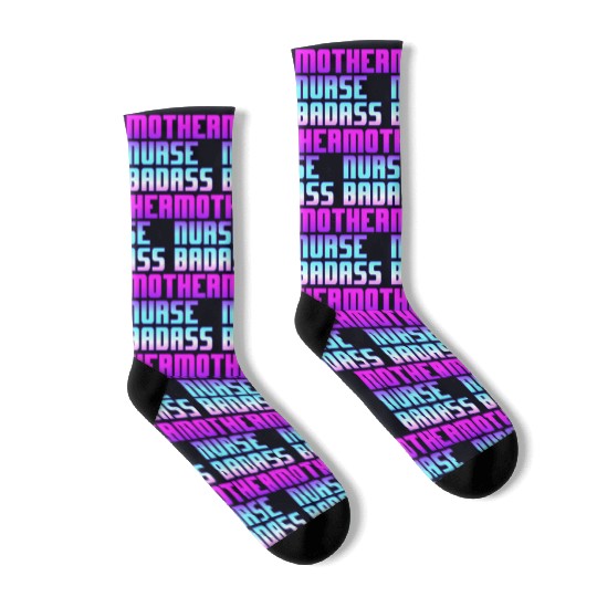 Mother, Nurse, Badass Socks