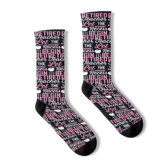 Retired Teacher Let Recess Begin Retirement Gift Socks