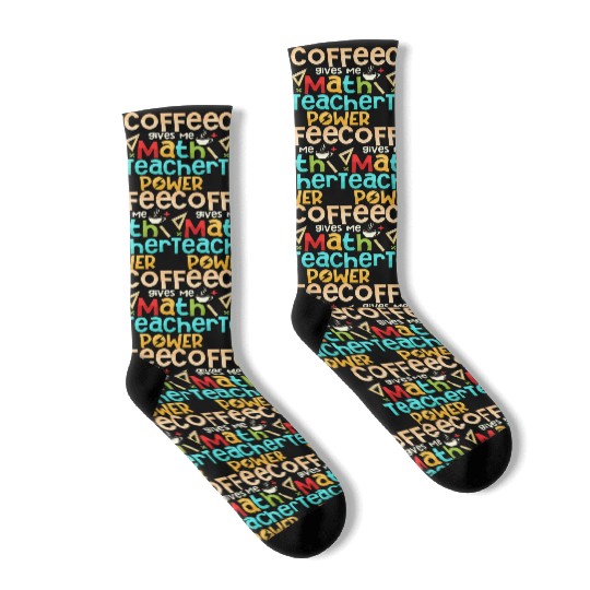 Coffee Gives Me Math Teacher Power Education Schoo Socks