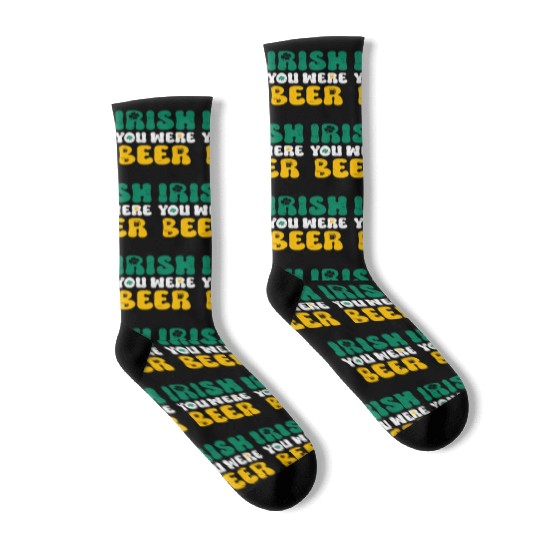 Irish you were Beer St Patrick's Day Socks