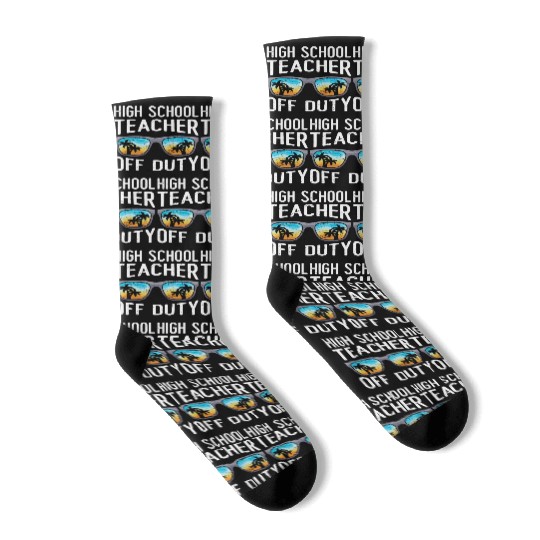 High school teacher off duty vacation teacher Socks