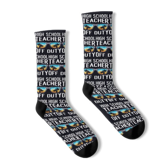 High school teacher off duty vacation teacher Socks