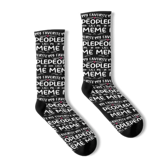 My Favorite People Call Me Meme Funny Mothers Day Socks