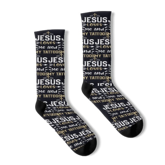 Jesus Loves Me And My Tattoos Socks