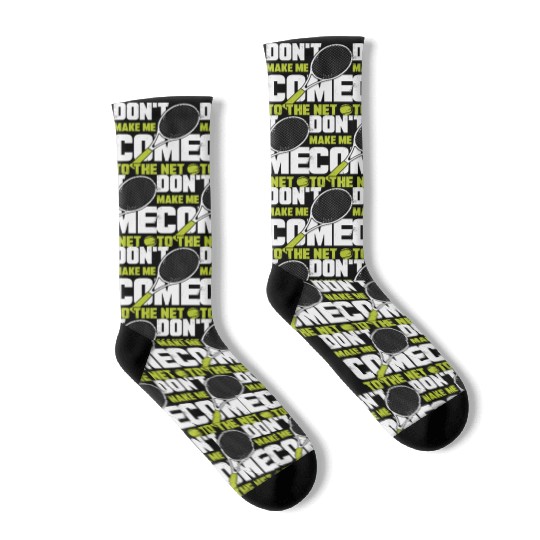 Don t Make Me Come To The Net Tennis Player Gift Socks