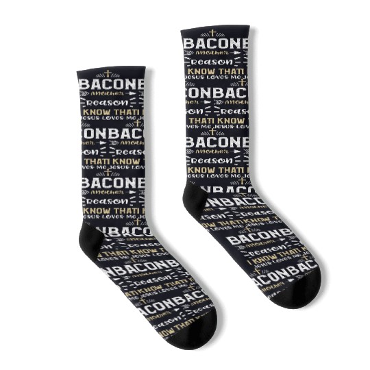 Bacon Another Reason I Know That... Socks