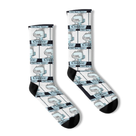 Ok But First Coffee Funny Coffee Lover Humor Socks