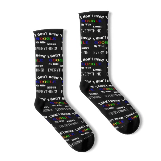 Mens I don't need GOOGLE my Wife knows everything! Socks