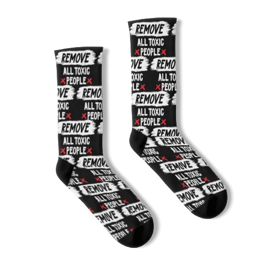 Remove All Toxic People Slogan Socks