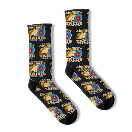 If It Involves Archery & Tacos Count Me In Bow Tar Socks