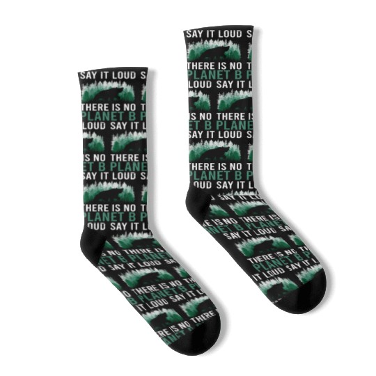 Say it loud There is no Planet B environment Socks