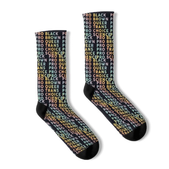 Pro Black, Brown, Queer, Trans, Choice, Science Socks
