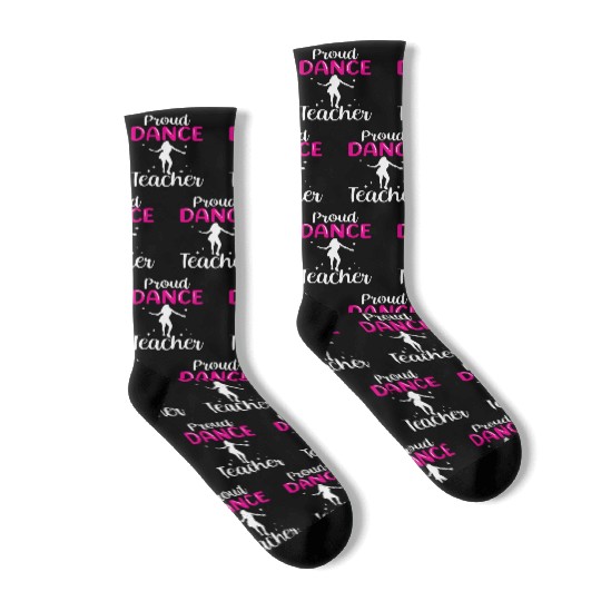 Proud Dance Teacher Girl Dancer Dancing Teach Socks