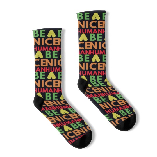 Be a nice human Socks