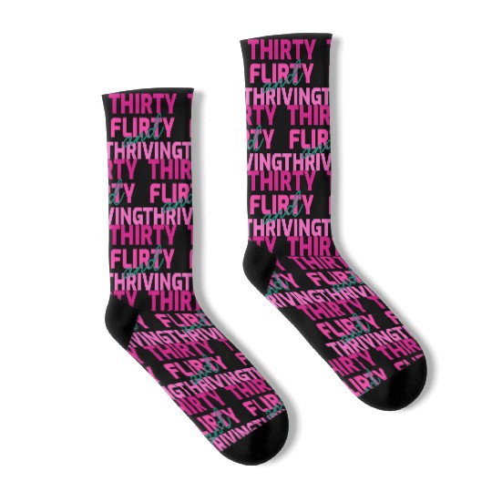 Thirty Flirty And Thriving 30 Af 30Th Py Socks