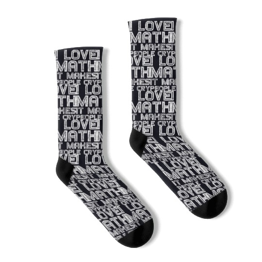 I Love Math, It Makes People Cry 3 Socks