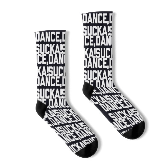 Dance Sucka Dancing Saying Dance Teacher Socks