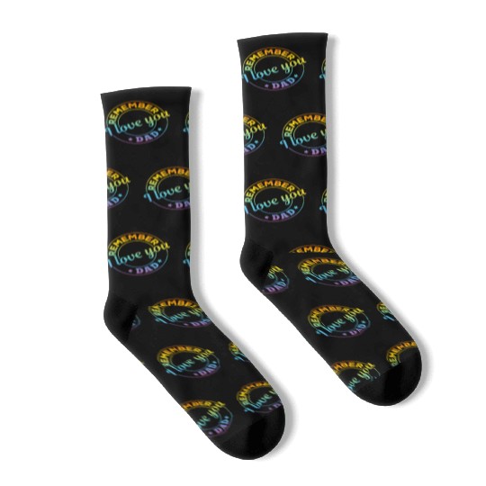 Remember I Love You Dad - Happy Father's Day Socks
