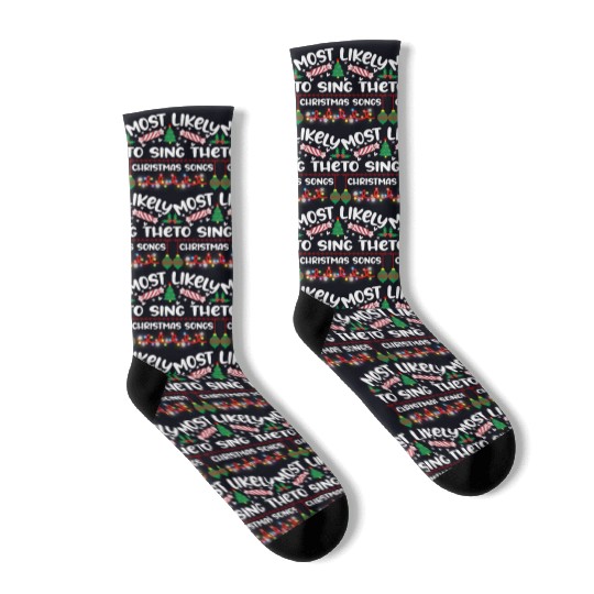 Most Likely To Sing The Christmas Songs Socks