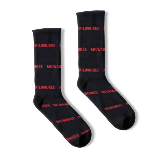 i'm not perfect i'm just from MILWAUKEE Socks