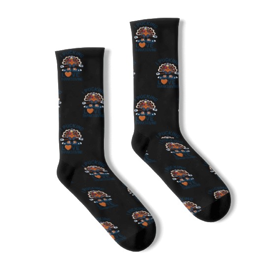 I Pucking Love Thanksgiving - Funny Turkey Socks