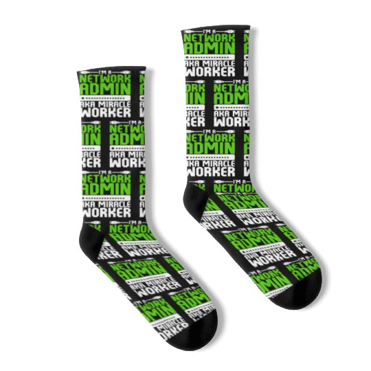 I'm A Network Admin Aka Miracle Worker Socks