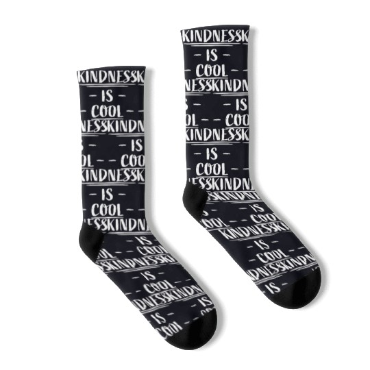 Kindness Is Cool Be A Nice Human Love Motivation Socks