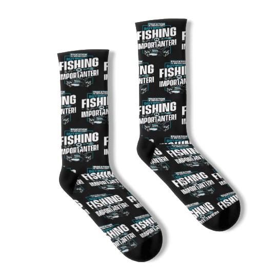 Education Is Important But Fishing Is Importanter Socks