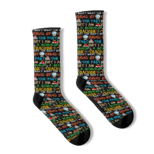 I Am A Science Teacher Socks