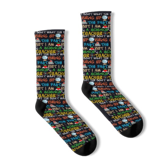 I Am A Science Teacher Socks