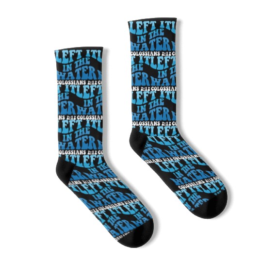Left It In The Water Christian Religious Baptism Socks