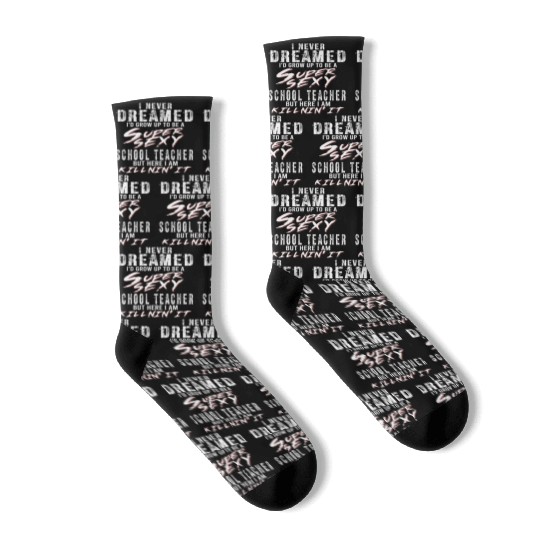 Super Sexy Teacher Gift Educator Teaching Socks