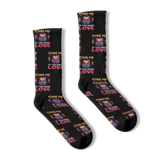Network Engineering Ping Me If You Need Love Socks