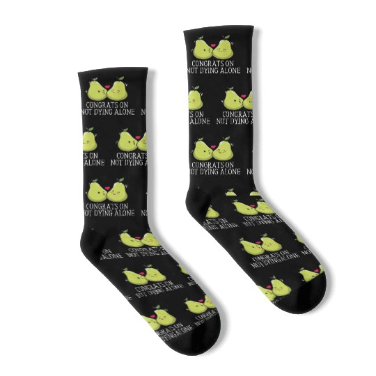 Congrats On Not Dying Alone Wedding Sarcastic Socks
