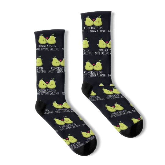 Congrats On Not Dying Alone Wedding Sarcastic Socks
