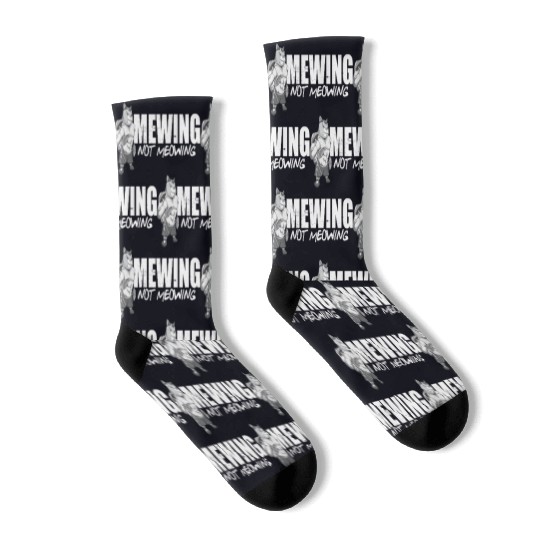 Funny Cat Meme Mewing Not Meowing Jawline Socks